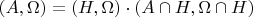 $(A, \Omega) = (H, \Omega) \cdot (A \cap H, \Omega \cap H)$