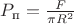 $P_\text{п}=\frac{F}{\pi R^2}$
