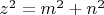 $z^2=m^2+n^2$