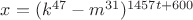 $x=(k^{47}-m^{31})^{1457t+600}$