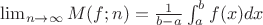 $\lim_{n\rightarrow\infty} M(f;n)=\frac{1}{b-a}\int_a^b f(x)dx$