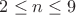 $2\le n\le9$