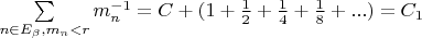 $\sum\limits_{n \in E_{\beta}, m_n<r}m_n^{-1} = C + (1+\frac{1}{2}+\frac{1}{4}+\frac{1}{8}+...)=C_1$