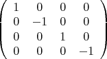 $\left(\begin{array}{сссс}
1&0&0&0\\
0&-1&0&0\\
0&0&1&0\\
0&0&0&-1
\end{array}\right)$