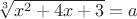 $\sqrt[3]{x^2+4x+3}=a$