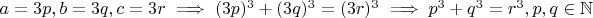 $ a = 3p, b = 3q, c = 3r \implies (3p)^3 + (3q)^3 = (3r)^3 \implies p^3 + q^3 = r^3, p,q \in \mathbb{N} $