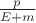 $\frac p {E+m}$