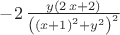 $-2\,{\frac {y \left( 2\,x+2 \right) }{ \left(  \left( x+1 \right) ^{2}+{y}^{2} \right) ^{2}}}$
