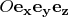 $O\mathbf{e_x}\mathbf{e_y}\mathbf{e_z}$