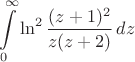 $$\int\limits_0^\infty {\ln^2\frac{(z+1)^2}{z(z+2)}\,dz$$