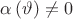 $\alpha\left(\vartheta\right) \ne 0$
