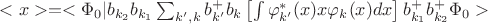 $<x> = <\Phi_0|b_{k_2}b_{k_1}\sum_{k',k}b^+_{k'}b_{k}\left[\int\varphi^*_{k'}(x)x\varphi_{k}(x)dx\right]b^+_{k_1}b^+_{k_2}\Phi_0>$