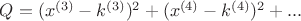 $Q = (x^{(3)}-k^{(3)})^{2} + (x^{(4)}-k^{(4)})^{2} + ... $