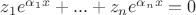 $z_1e^{\alpha_1x} + ... + z_ne^{\alpha_nx} = 0$