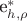 e^{*}_{h,\rho}