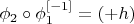 $\phi_2\circ\phi_1^{[-1]}=(+h)$