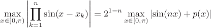 $$\max_{x \in [0, \pi)}\left| \prod_{k=1}^n \sin(x-x_k) \right| = 2^{1-n} \max_{x \in [0,\pi)}\left|\sin(nx)+p(x) \right|$$