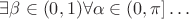 $\exists\beta\in(0,1)\forall\alpha\in(0,\pi]\ldots$