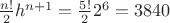 $\frac{n!}{2}h^{n+1}=\frac{5!}{2}2^{6}=3840$