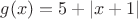 $g(x)=5+|x+1|$