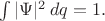 $\int|\Psi|^2\,dq=1.$