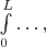 $\int\limits_0^L\ldots,$