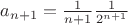 $a_{n+1}=\frac{1}{n+1}\frac{1}{2^{n+1}}$