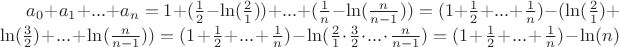 $a_0 + a_1 + ... + a_n = 1 + (\frac{1}{2} - \ln(\frac{2}{1})) + ... + (\frac{1}{n} - \ln(\frac{n}{n-1})) = (1+\frac{1}{2}+...+\frac{1}{n}) - (\ln(\frac{2}{1})+\ln(\frac{3}{2})+...+\ln(\frac{n}{n-1})) = (1+\frac{1}{2}+...+\frac{1}{n}) - \ln(\frac{2}{1} \cdot \frac{3}{2} \cdot ... \cdot \frac{n}{n-1}) = (1+\frac{1}{2}+...+\frac{1}{n}) - \ln(n)$