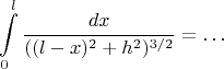 $$\int\limits_0^l\frac{dx}{((l-x)^2+h^2)^{3/2}}=\ldots$$
