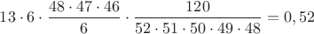 $13\cdot 6\cdot\dfrac{48\cdot47\cdot46}{6}\cdot\dfrac{120}{52\cdot51\cdot50\cdot49\cdot48}=0,52$