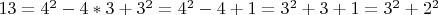 $13=4^2-4*3+3^2=4^2-4+1=3^2+3+1=3^2+2^2$