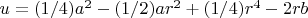 $u=(1/4){a^2}-(1/2)a{r^2}+(1/4){r^4}-2rb$