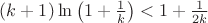 ${(k+1)\ln{\left(1+\frac1{k}\right)}}<{1+\frac1{2k}\right)$