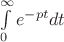 $\int\limits_0^\infty e^{-pt}dt$ $\int\limits_0^\infty e^{-pt}dt$