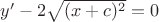 $y'-2\sqrt {(x+c)^{2}}=0$