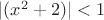 $|(x^{2}+2)| <1 $
