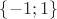 $\{-1;1\}$