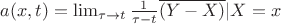 $a(x, t)= \lim_{\tau\to t}\frac{1}{\tau-t} \overline{(Y-X)}|X=x$