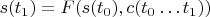 $s(t_1)=F(s(t_0),c(t_0\ldots t_1))$