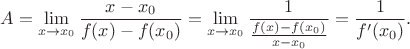 $$A=\lim_{x\to x_0}\frac{x-x_0}{f(x)-f(x_0)}=\lim_{x\to x_0}\frac1{\frac{f(x)-f(x_0)}{x-x_0}}=\frac1{f'(x_0)}.$$
