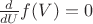 $\frac{d}{dU}f(V)=0$