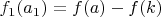 $f_1(a_1)=f(a)-f(k)$
