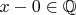 $x - 0 \in \mathbb{Q}$