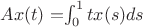 $Ax(t) = $$\int_{0}^{1}tx(s)ds$$