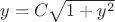 $y=C\sqrt{1+y^2}$