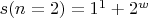 $s(n=2)=1^1+2^w$