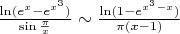 $\frac{\ln(e^{x}- e^{x^3})}{\sin\frac{\pi}x} \sim \frac{\ln(1 - e^{x^3 - x})}{\pi (x - 1)}$
