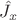 $\hat{J}_x$