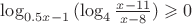 $\log_{0.5x-1}{(\log_4{\frac{x-11}{x-8}})}\geqslant 0$