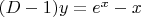 $\[(D - 1)y = {e^x} - x\]$